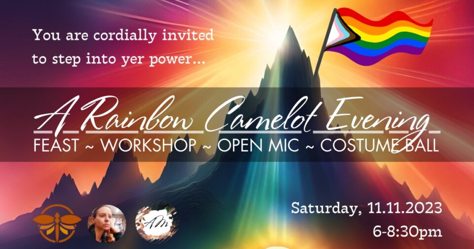 Rainbow Camelot: A Feast, Workshop, & Open Mic