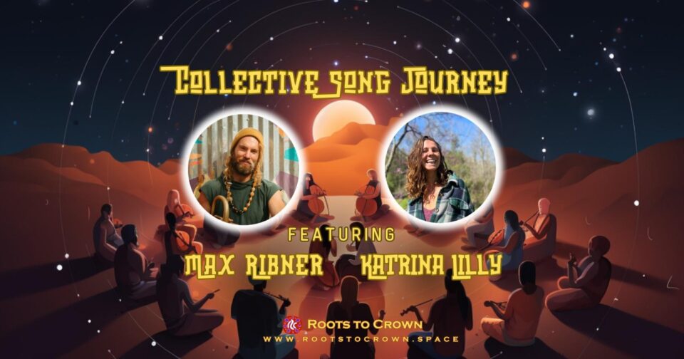Collective Song Journey with Max Ribner & Katrina