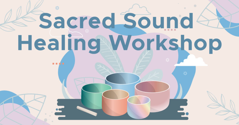 Sacred Sound Healing workshop