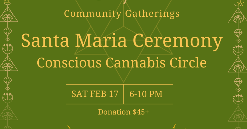 Santa Maria Ceremony – Conscious Cannabis Circle