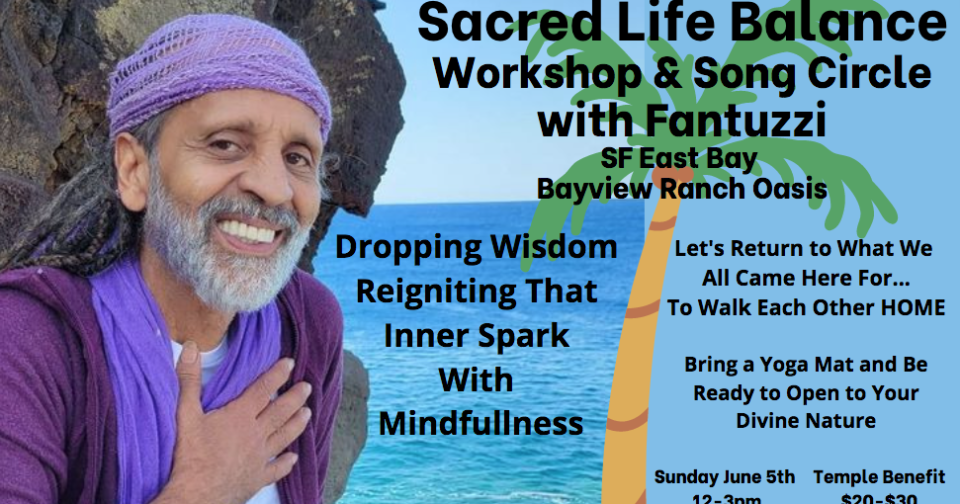Sacred Life Balance and Song Circle with Fantuzzi