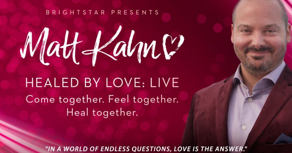 Matt Kahn: Healed By Love