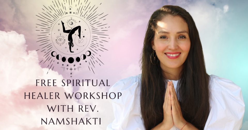 Free Spiritual Healer Workshop w/ Rev. NamShakti