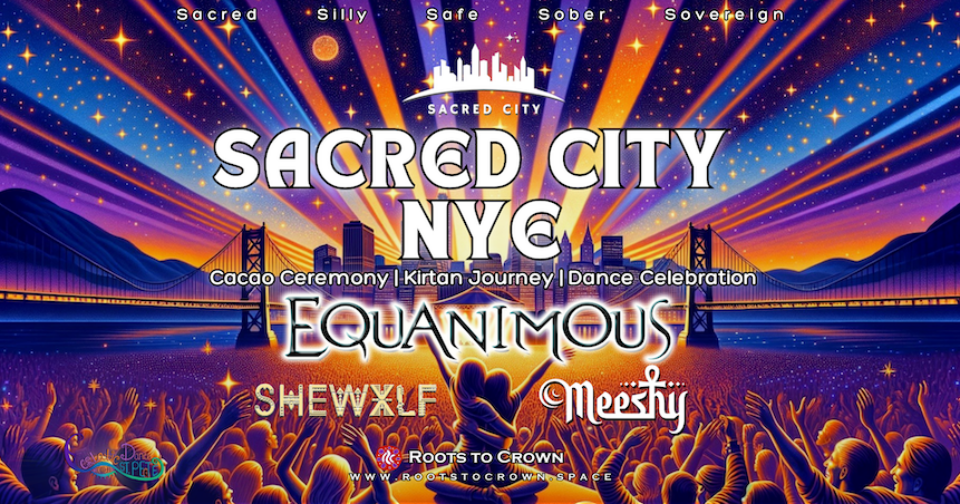 Sacred City NYE Feat EQUANIMOUS