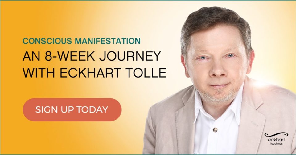 Conscious Manifestation: An 8-Week Journey with Eckhart Tolle