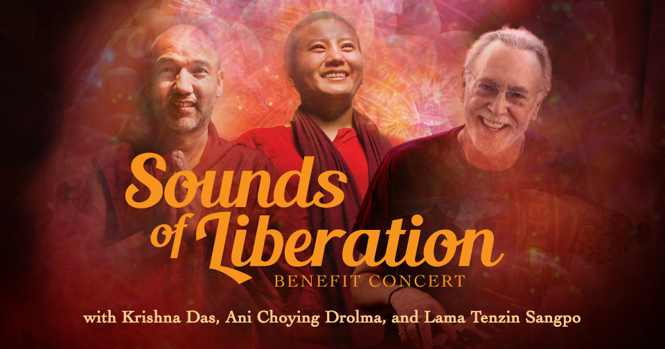 Sounds of Liberation Concerts<br />with Krishna Das, Ani Choying Drolma, and Lama Tenzin Sangpo