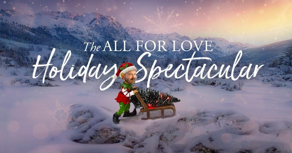 All For Love Holiday Spectacular (Instant Replay)