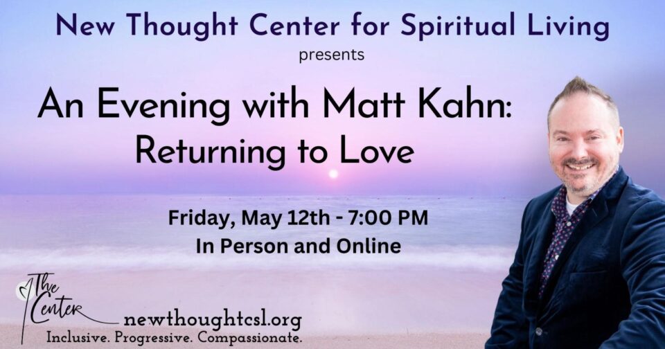 An Evening with Matt Kahn: Returning To Love