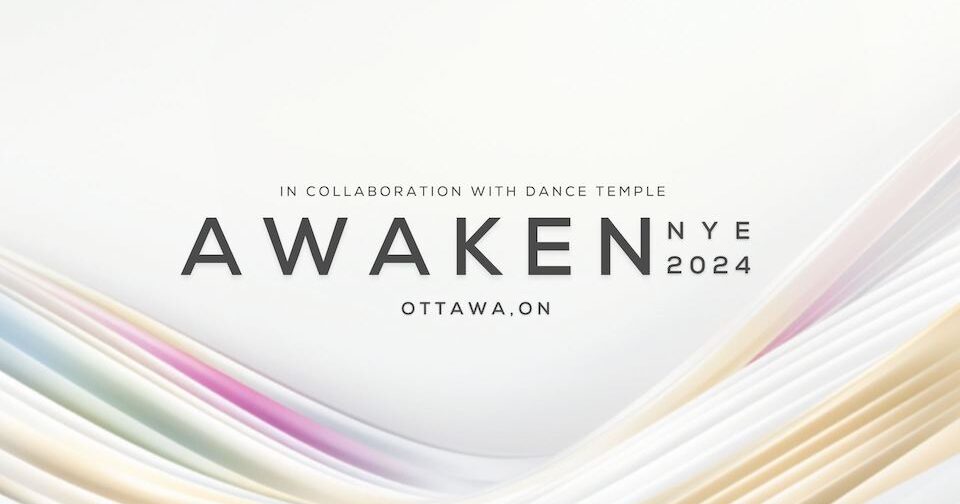 AWAKEN NYE 2024 – Ottawa