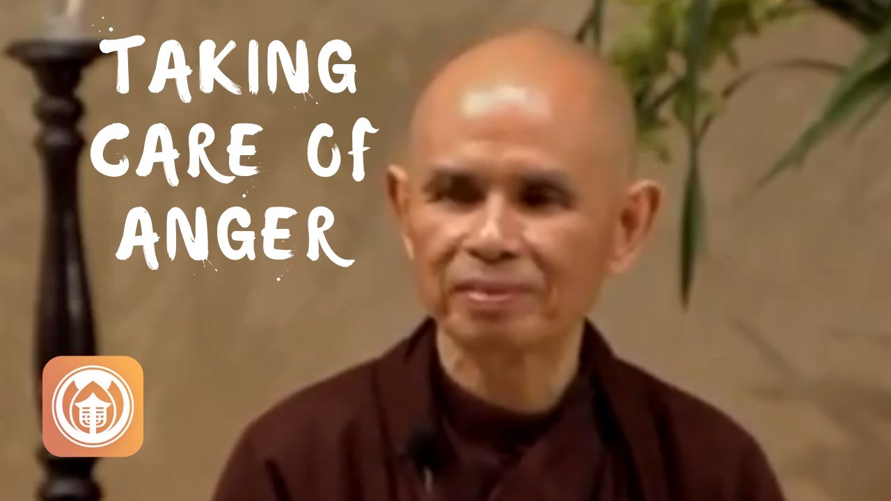 Thich Nhat Hanh: Taking Care of Anger