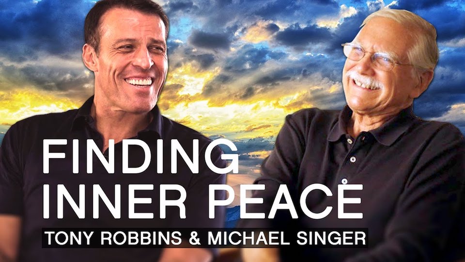 Tony Robbins and Michael A Singer | Breaking Patterns and Finding Inner Peace