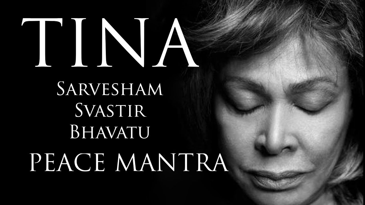 Tina Turner – Sarvesham Svastir Bhavatu – Peace Mantra
