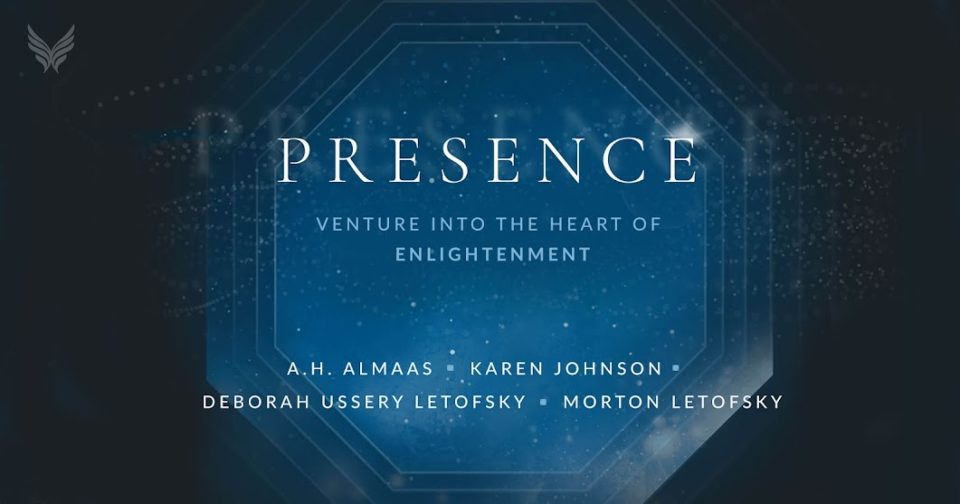 Presence: Venture into the Heart of Englightenment