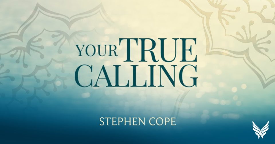 Your True Calling<br />Stephen Cope<br /><i>Online Course</i>